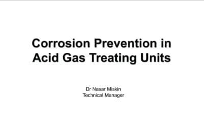 Corrosion Prevention in Acid Gas Treating Units Presentation by Dr Nasar Miskin Technical Manager